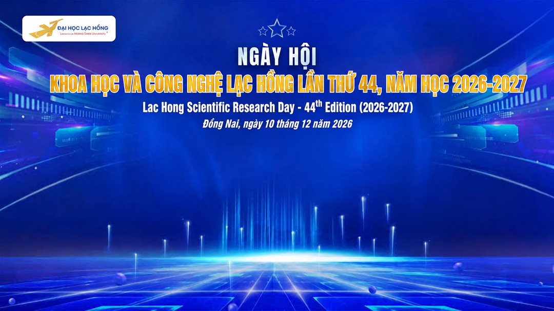 Ngày hội Khoa học và Công nghệ Lạc Hồng lần thứ 44 năm học